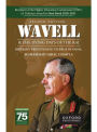 Wavell and the Dying Days of the Raj: Britains Penultimate Viceroy in India
