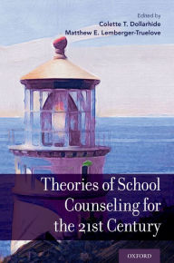 Title: Theories of School Counseling for the 21st Century, Author: Colette T. Dollarhide