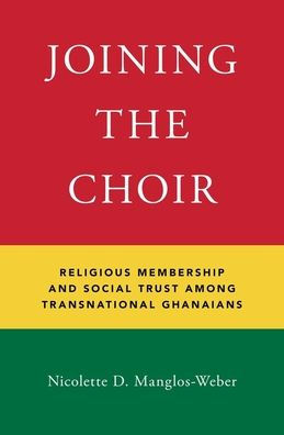 Joining the Choir: Religious Membership and Social Trust Among Transnational Ghanaians