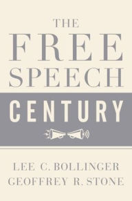 Title: The Free Speech Century, Author: Geoffrey R. Stone