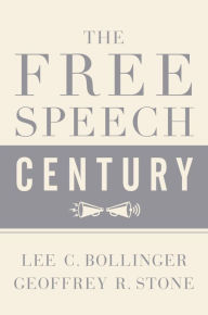 Title: The Free Speech Century, Author: Geoffrey R. Stone