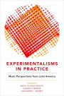 Experimentalisms in Practice: Music Perspectives from Latin America