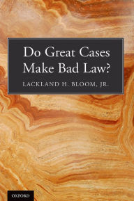 Title: Do Great Cases Make Bad Law?, Author: Lackland H. Bloom