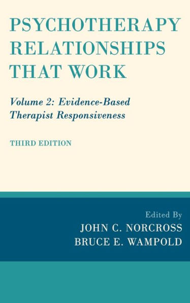 Psychotherapy Relationships that Work: Volume 2: Evidence-Based Therapist Responsiveness / Edition 3