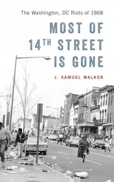 Most of 14th Street Is Gone: The Washington, DC Riots 1968