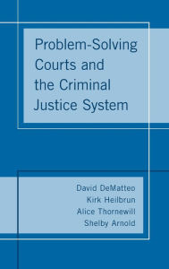 Title: Problem-Solving Courts and the Criminal Justice System, Author: David DeMatteo
