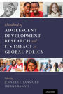 Handbook of Adolescent Development Research and Its Impact on Global Policy