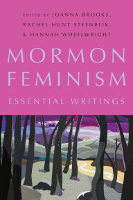 Title: Mormon Feminism: Essential Writings, Author: Joanna Brooks