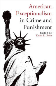 Title: American Exceptionalism in Crime and Punishment, Author: Kevin R. Reitz