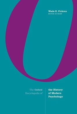 The Oxford Encyclopedia of the History of Modern Psychology