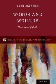 Title: Words and Wounds: Narratives of Exile, Author: Sean Akerman