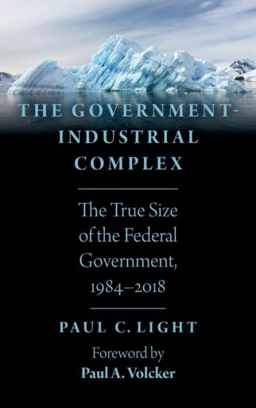 the Government-Industrial Complex: True of Federal Government, 1984-2018