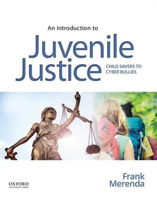 An Introduction to Juvenile Justice: Child Savers Cyber Bullies