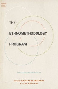 Title: The Ethnomethodology Program: Legacies and Prospects, Author: Douglas W. Maynard