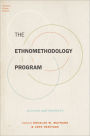 The Ethnomethodology Program: Legacies and Prospects