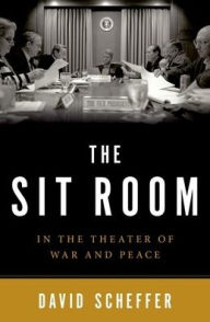 Title: The Sit Room: In the Theater of War and Peace, Author: David Scheffer