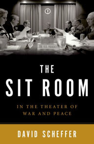 Title: The Sit Room: In the Theater of War and Peace, Author: David Scheffer