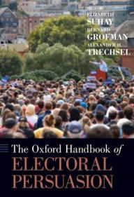 Title: The Oxford Handbook of Electoral Persuasion, Author: Elizabeth Suhay