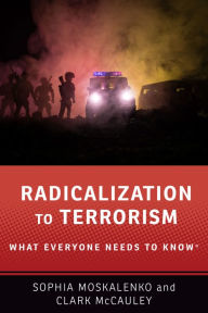 Title: Radicalization to Terrorism: What Everyone Needs to Know?, Author: Sophia Moskalenko