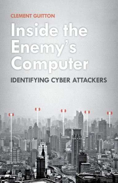 Inside the Enemy's Computer: Identifying Cyber Attackers