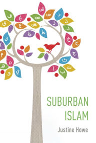 Title: Suburban Islam, Author: Justine Howe