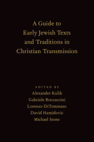 Title: A Guide to Early Jewish Texts and Traditions in Christian Transmission, Author: Gabriele Boccaccini