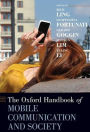 The Oxford Handbook of Mobile Communication and Society