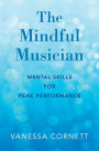 The Mindful Musician: Mental Skills for Peak Performance