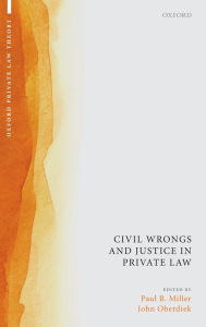 Title: Civil Wrongs and Justice in Private Law, Author: Paul B. Miller