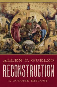 Title: Reconstruction: A Concise History, Author: Allen C. Guelzo