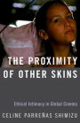 The Proximity of Other Skins: Ethical Intimacy in Global Cinema