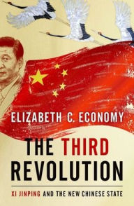 Title: The Third Revolution: Xi Jinping and the New Chinese State, Author: Elizabeth C. Economy