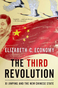 Title: The Third Revolution: Xi Jinping and the New Chinese State, Author: Elizabeth C. Economy