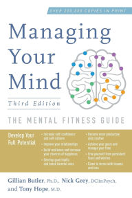 Title: Managing Your Mind: The Mental Fitness Guide, Author: Gillian Butler