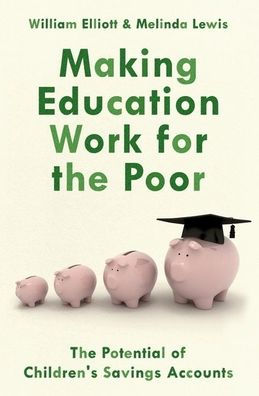 Making Education Work for The Poor: Potential of Children's Savings Accounts