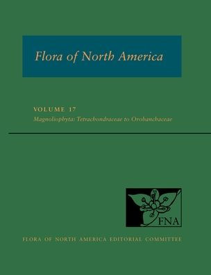 FNA: Volume 17: Magnoliophyta: Tetrachondraceae to Orbobanchaceae