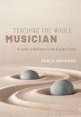 Teaching the Whole Musician: A Guide to Wellness in the Applied Studio