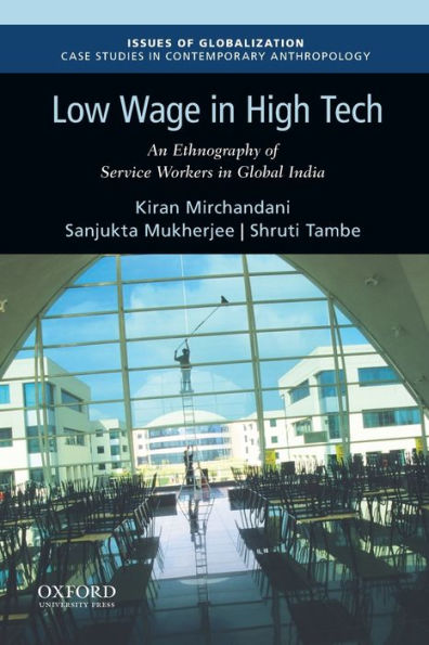 Low Wage in High Tech: An Ethnography of Service Workers in Global India