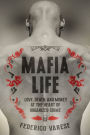 Mafia Life: Love, Death, and Money at the Heart of Organized Crime