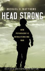 Head Strong: How Psychology is Revolutionizing War, Revised and Expanded Edition