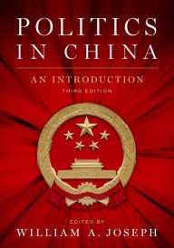 Title: Politics in China: An Introduction, Third Edition, Author: William A. Joseph