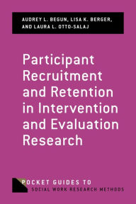 Title: Participant Recruitment and Retention in Intervention and Evaluation Research, Author: Audrey L. Begun PhD