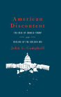 American Discontent: The Rise of Donald Trump and Decline of the Golden Age