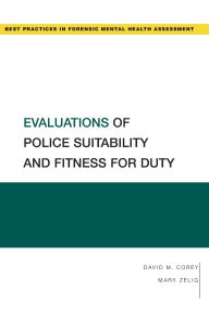 Title: Evaluations of Police Suitability and Fitness for Duty, Author: David M. Corey