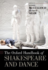 Title: The Oxford Handbook of Shakespeare and Dance, Author: Lynsey McCulloch