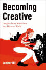 Becoming Creative: Insights from Musicians in a Diverse World