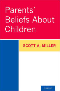 Title: Parents' Beliefs About Children, Author: Scott A. Miller