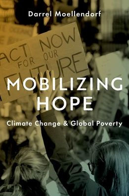 Mobilizing Hope: Climate Change and Global Poverty