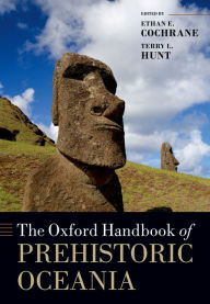Title: The Oxford Handbook of Prehistoric Oceania, Author: Terry L. Hunt