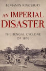 An Imperial Disaster: The Bengal Cyclone of 1876